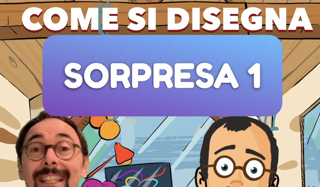 Disegnamo una sorpresa in 5 puntate!